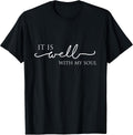 It is Well with My Soul Motivation Faith Hymn T-Shirt T-Shirt