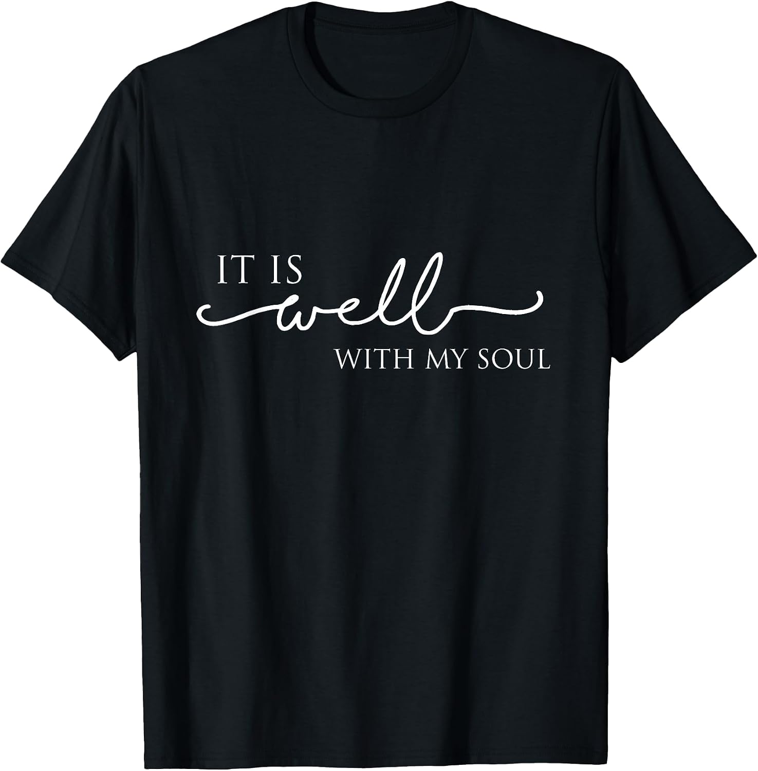 It is Well with My Soul Motivation Faith Hymn T-Shirt T-Shirt
