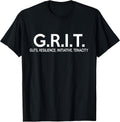G.R.I.T. Guts Resilience Initiative Tenacity Unisex-Adult T-Shirt