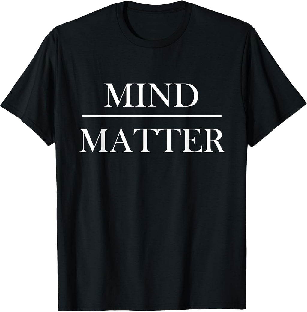 Mind Over Matter Motivational T-Shirt Men Women Kids T-Shirt Small