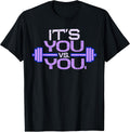 Its vs. You Workout Gym Exercise Motivation & Fitness T-Shirt