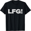 LFG Motivational Bold Design for Sports and Gaming Fans T-Shirt