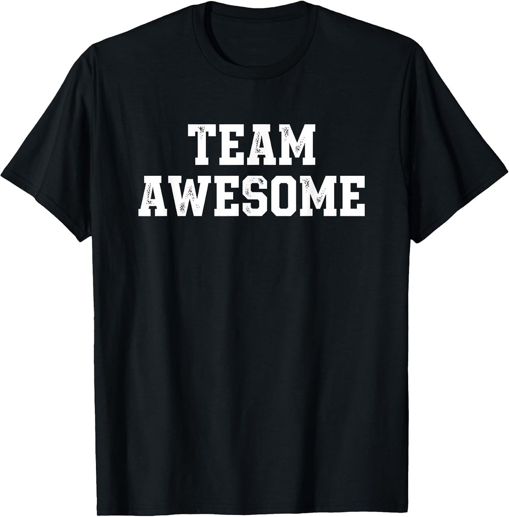 Team Awesome Funny Sports Fan Motivational Squad T-Shirt