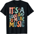 It's A Good Day to Make Music Musician Band Music Teacher T-Shirt