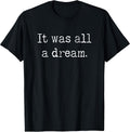 It was a Dream. 1990’s Retro Hip hop and Rappers Quotes T-Shirt