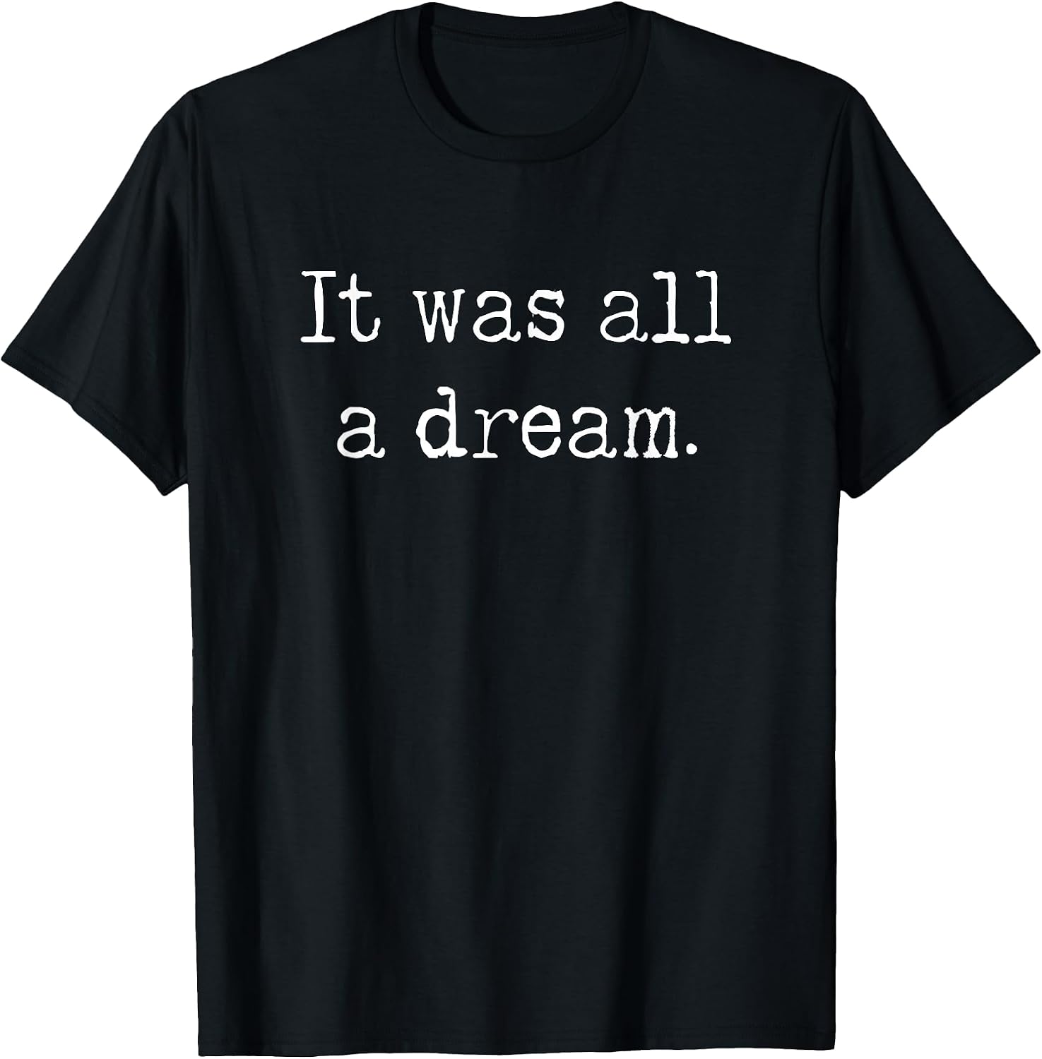 It was a Dream. 1990’s Retro Hip hop and Rappers Quotes T-Shirt