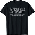 My People Skills are Top Notch Funny Sarcastic Novelty T-Shirt