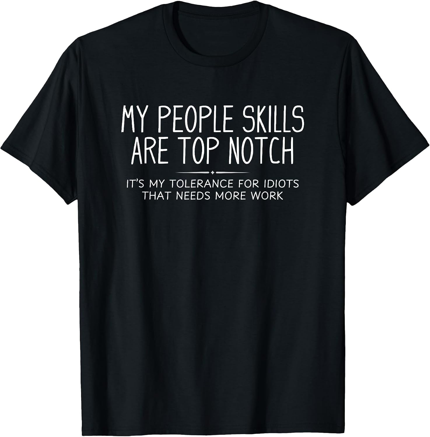 My People Skills are Top Notch Funny Sarcastic Novelty T-Shirt