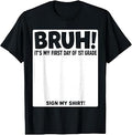 Bruh! It's My First Day of 1ST Grade Sign My Shirt T-Shirt