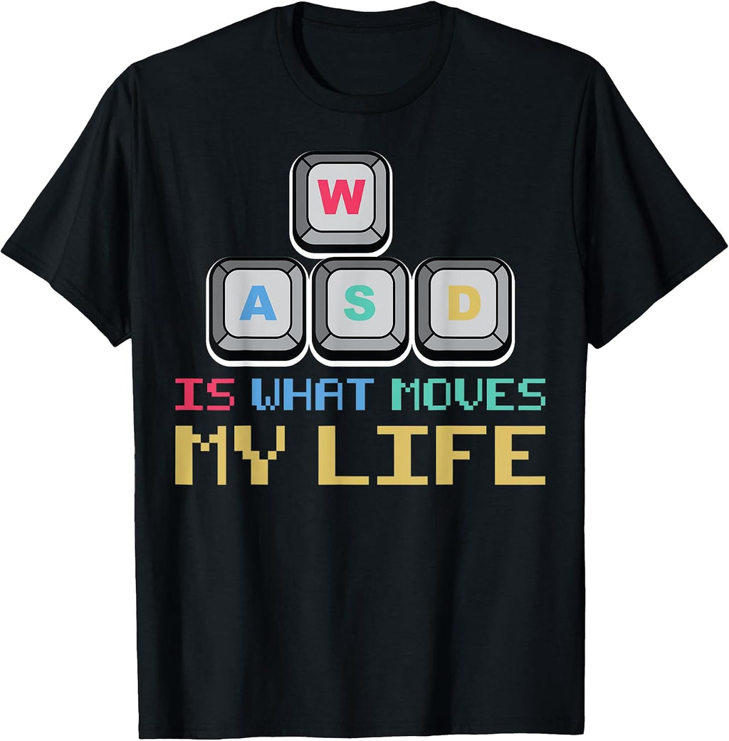WASD Is what moves my Life PC Gamer Retro Games Gaming Nerd T-Shirt