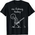 No Fishing Today Funny Fishing Humor for Fisherman Dads T-Shirt
