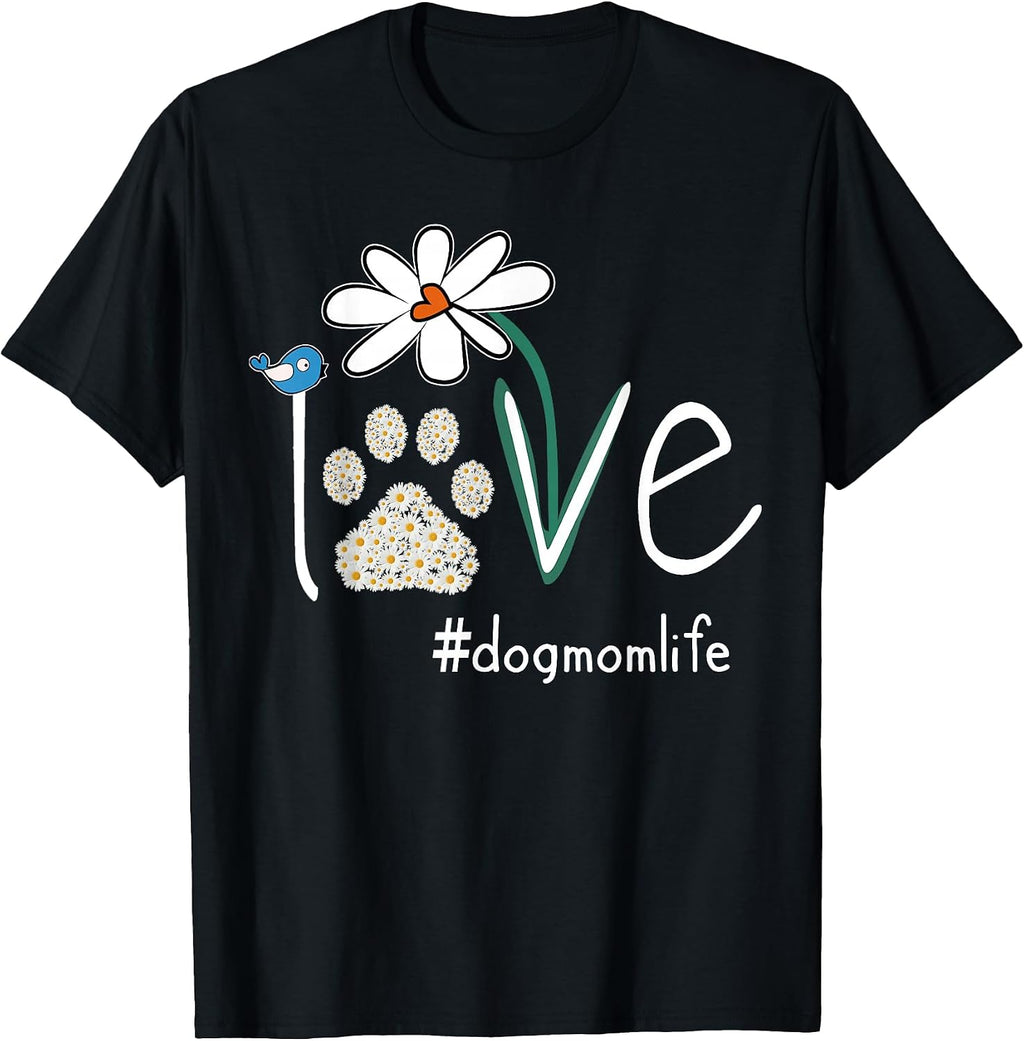 Love Dog Mom Life Daisy Bird Cute Mothers Day for Dog Lovers T-Shirt