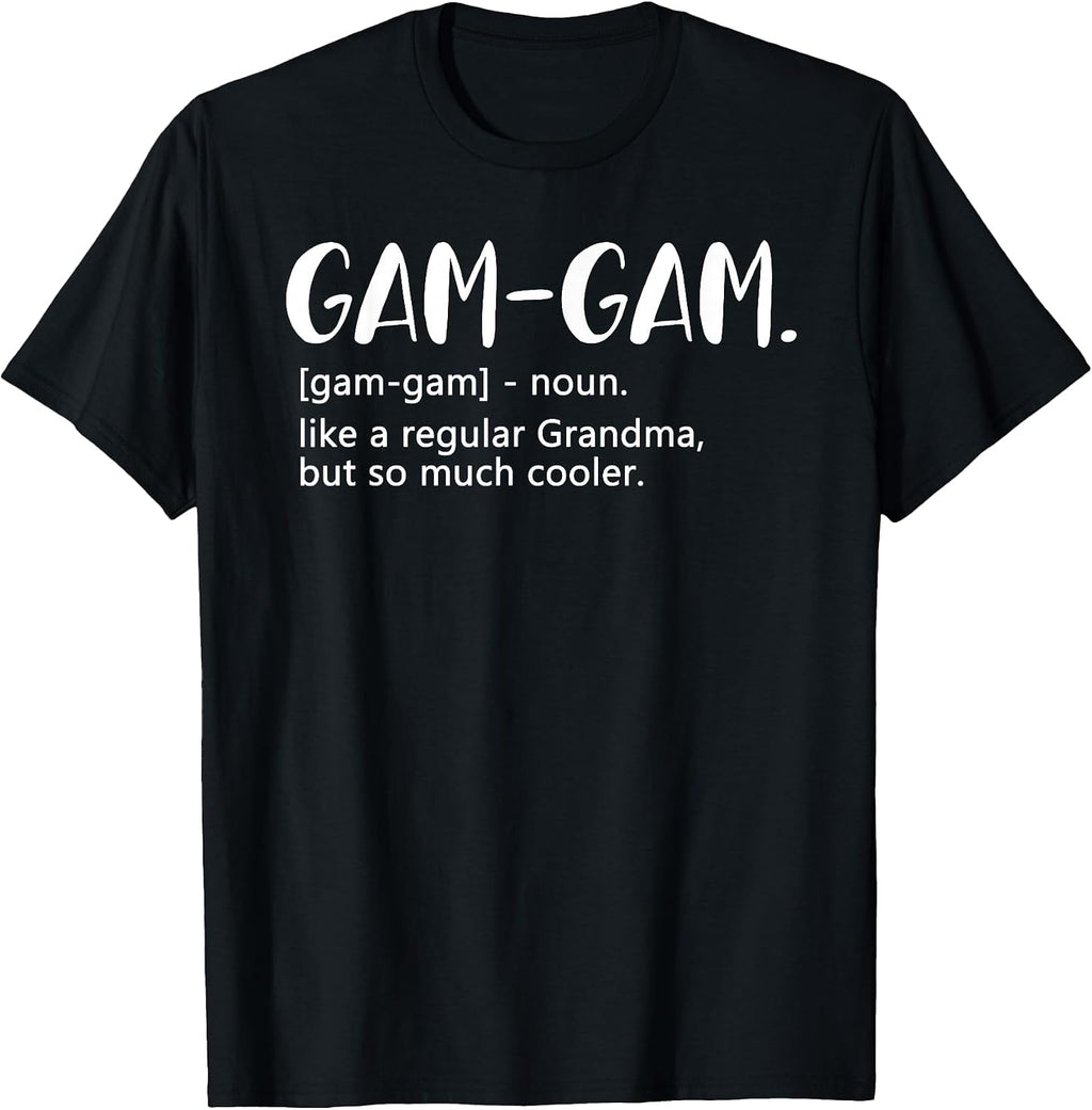Gam-Gam Shirts Women Mother's Day idea for Grandma Gam-Gam T-Shirt