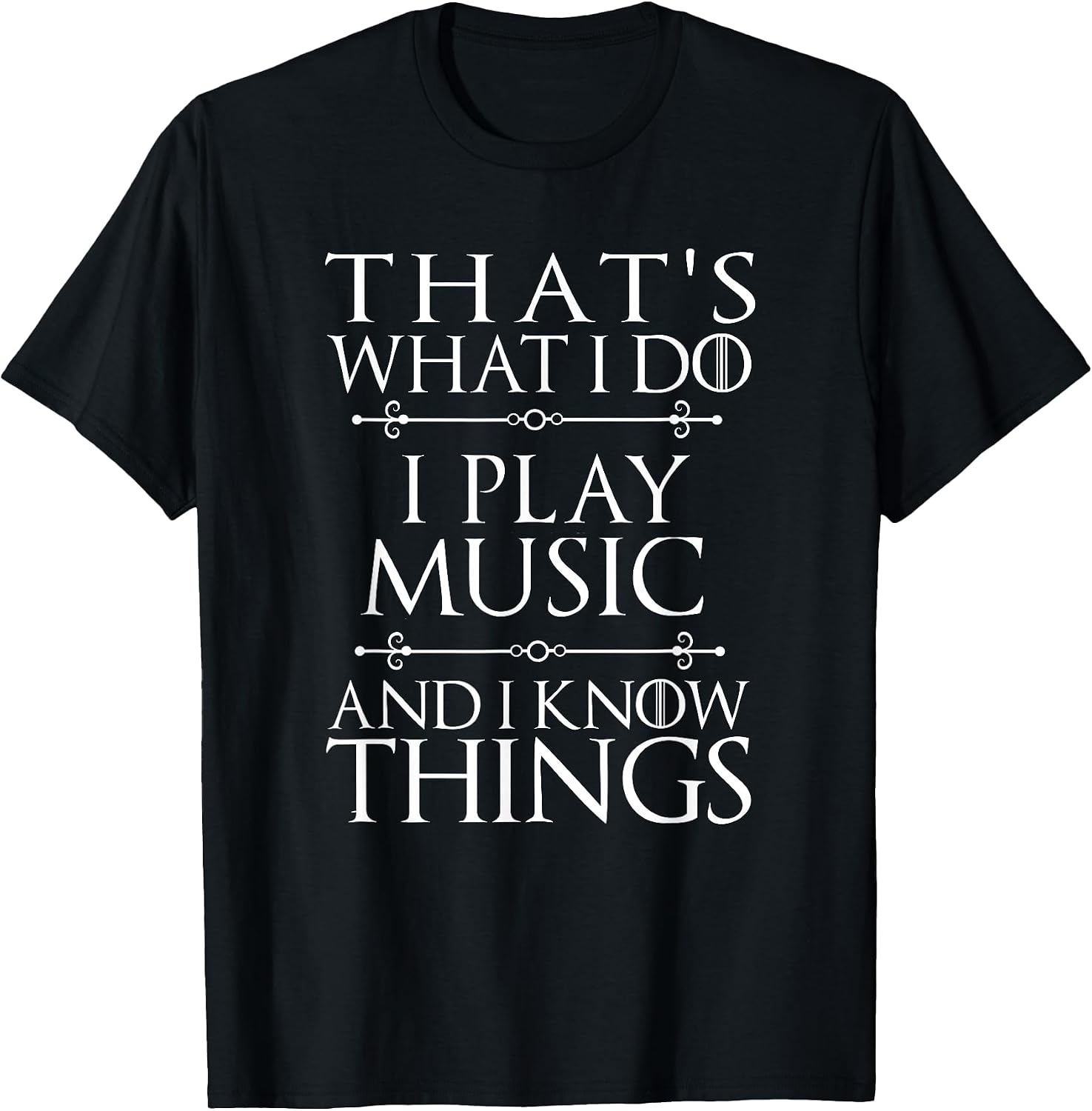 That's What I Do I Play Music Cool Musician Men Women T-Shirt