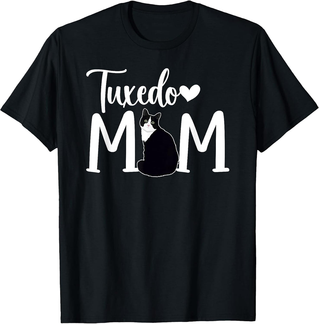 Tuxedo Cat Mom Tuxedo Cat Owner Tuxedo Cat Lover T-Shirt