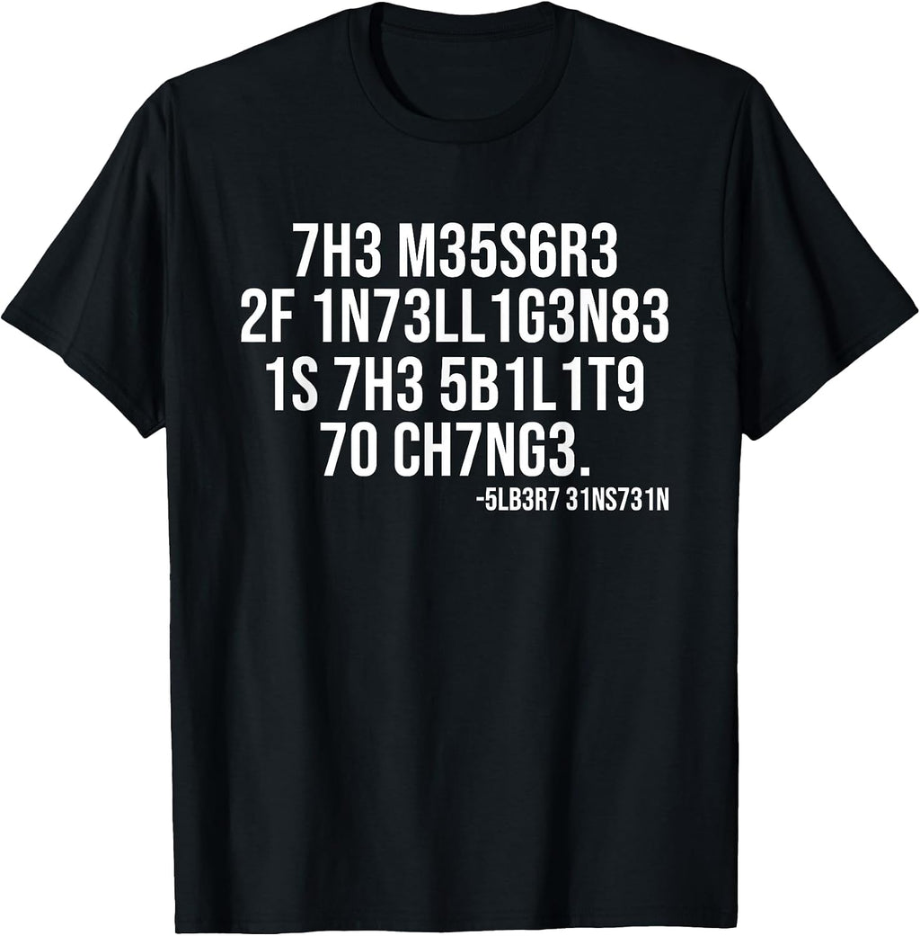 The measure of intelligence coded motivational science quote T-Shirt