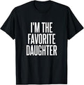 Sponsored Ad - I'm The Favorite Daughter T-Shirt - Unisex-Adults & Kids - Black - Small - Short Sleeve - Cotton Blend, Polyester - Humorous - Fun - Novelty T-Shirt
