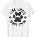 Less People More Dogs Shirt Funny Dog Tshirt For Dog Lovers T-Shirt