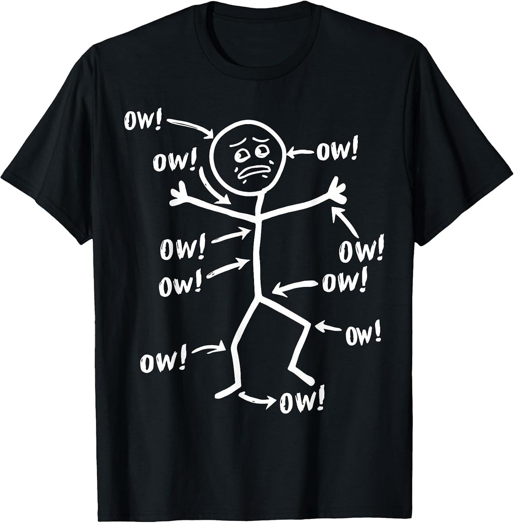 Funny Ow Ow Ow Stick Figure Pain Humor Sarcastic T-Shirt