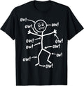 Funny Ow Ow Ow Stick Figure Pain Humor Sarcastic T-Shirt