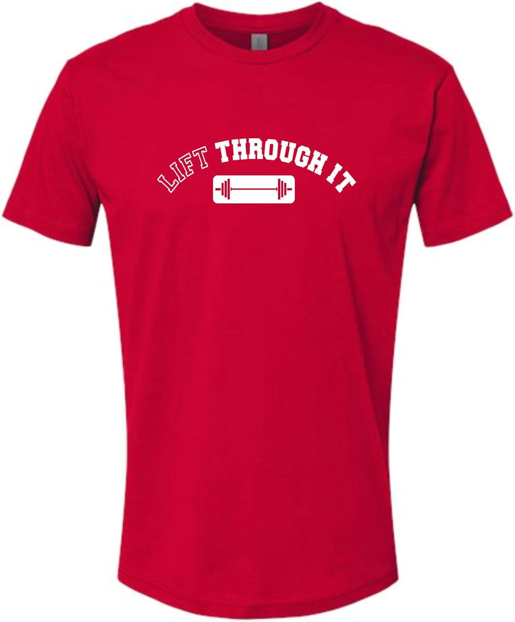 Lift Through It Motivational Gym Workout Mens Women Deluxe Soft T-Shirt