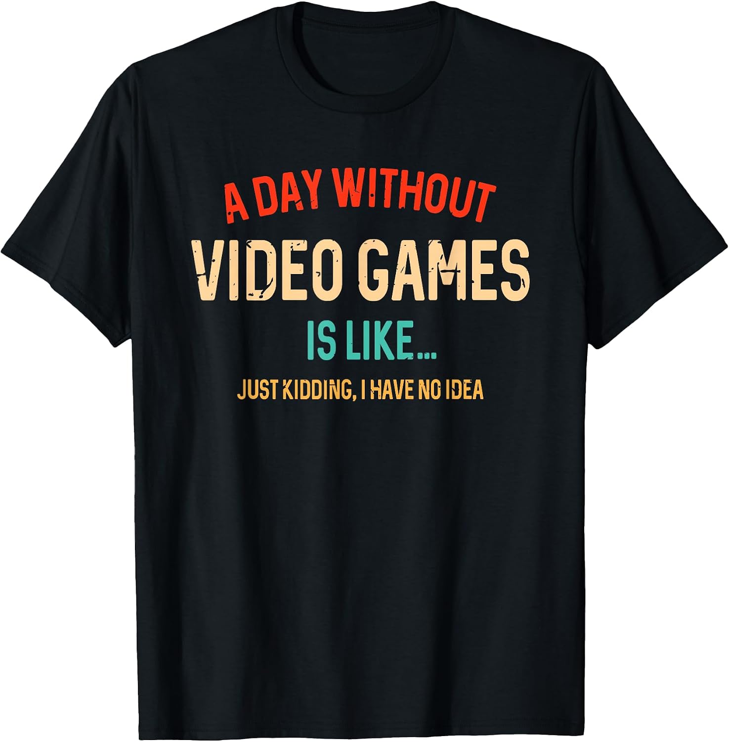Funny Gaming Graphic Tee Day Without Video Gamer T-Shirt