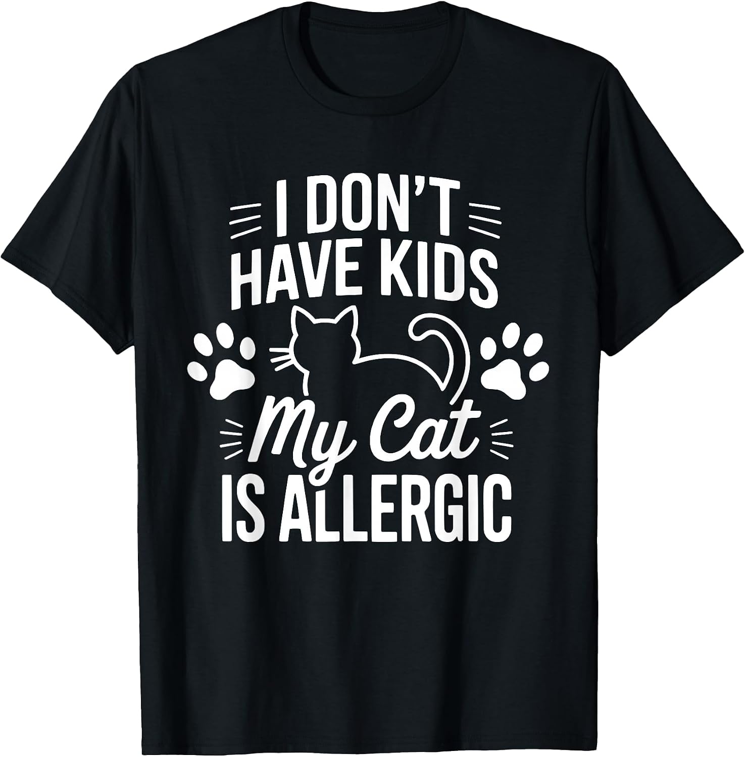 I Don't Have Kids My Cat is Allergic Funny Pet Cat Lovers T-Shirt