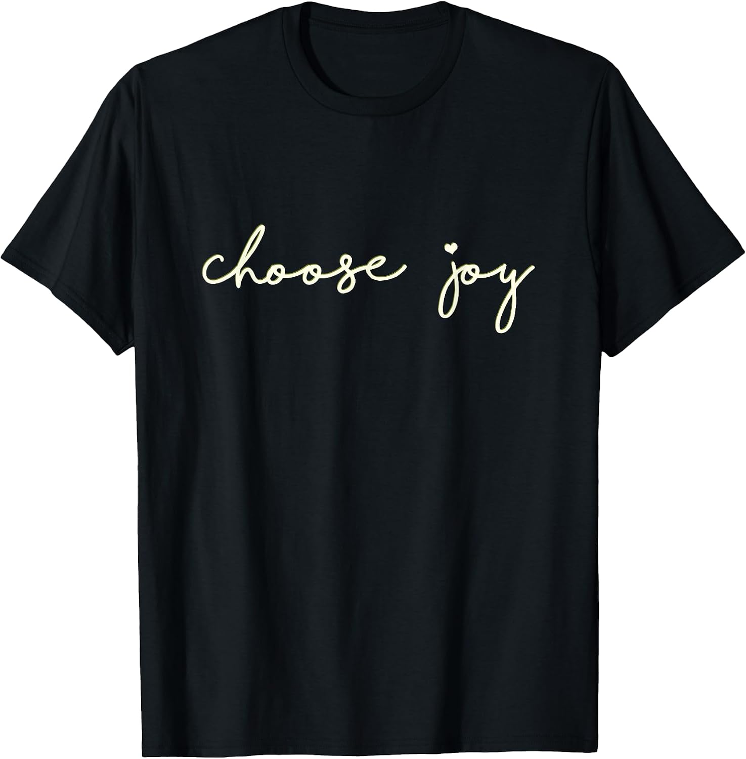 Choose Joy - Uplifting, Motivational - Choosing Joy T-Shirt