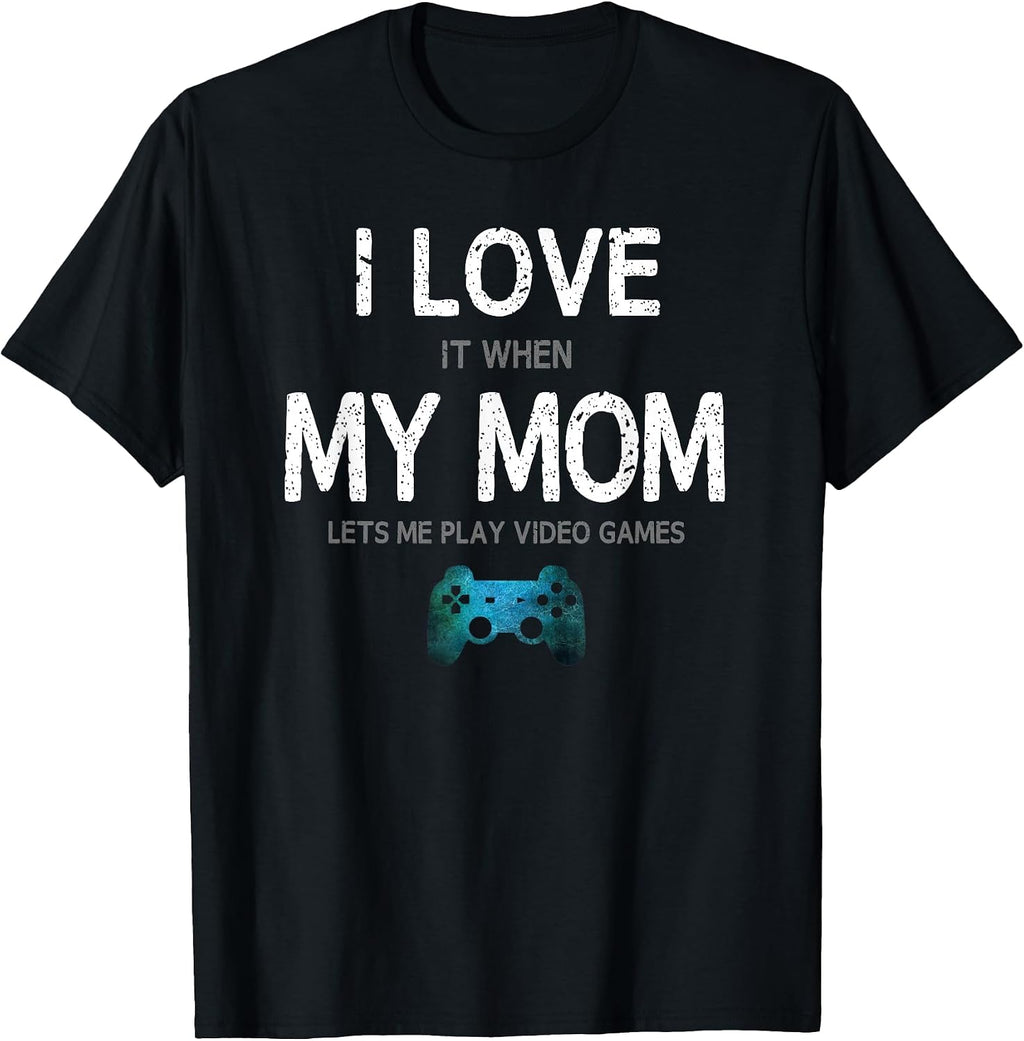 Funny Gamer Quote I Love Mom Video Games Gaming Boys Teen T-Shirt Small