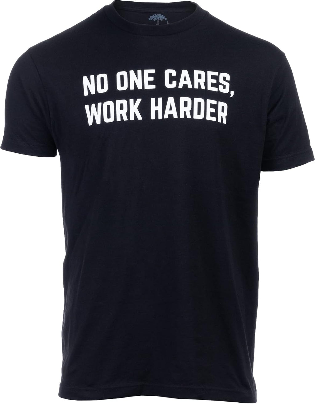 No One Cares, Work Harder | Weight Lifting Saying Workout Tee Shirt, Motivational Phrase T-Shirt for Men