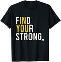 Inspirational Empowerment Find Your Strong in You Motivation T-Shirt