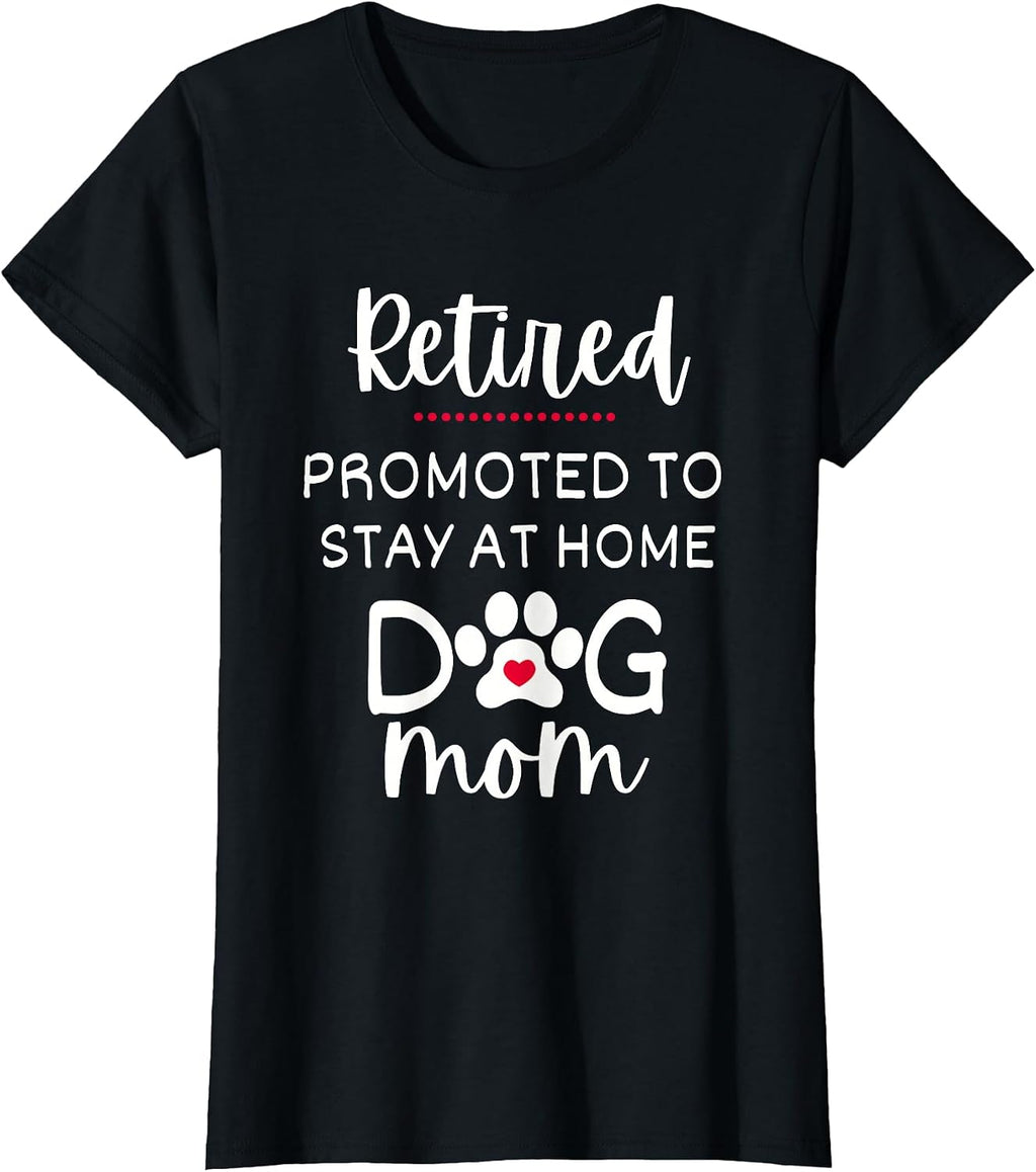 Funny Dog Mom Retirement for Dog Lover T-Shirt