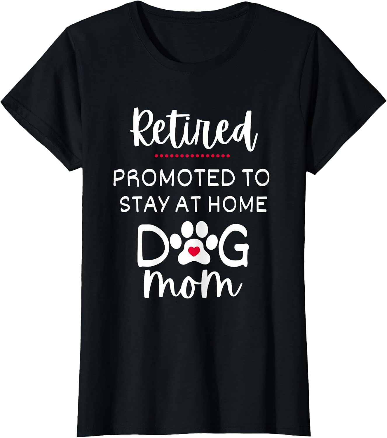 Funny Dog Mom Retirement for Dog Lover T-Shirt