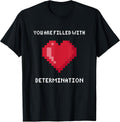 You Are Filled With Determination Gaming
