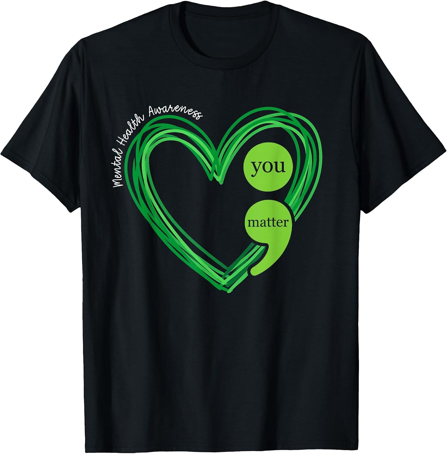 Green Heart Motivational Mental Health Awareness Men Women T-Shirt