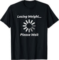 Funny Weight Loss T-Shirt Motivation Diet Workout Gift T-Shirt