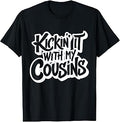 Kickin' It with My Cousins, Funny Cousins Matching Reunion T-Shirt