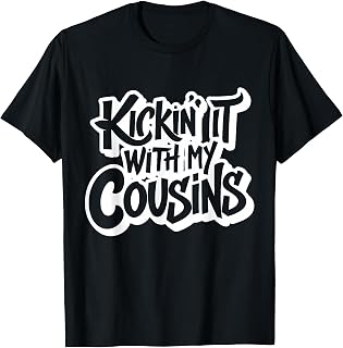 Kickin' It with My Cousins, Funny Cousins Matching Reunion T-Shirt