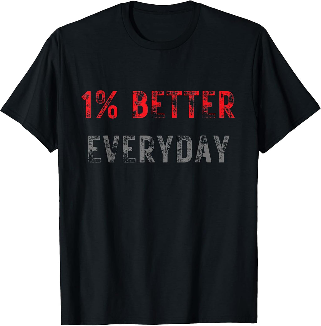 Motivation 1% Better Everyday T-Shirt