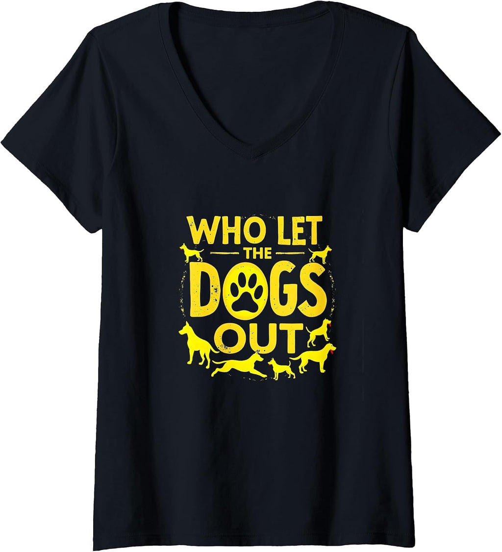 Women's Who Let The Dogs Out Funny Pet Lover V-Neck T-Shirt