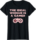Ideal Woman Gamer Cute Gaming Video Game Lover Women Girl T-Shirt