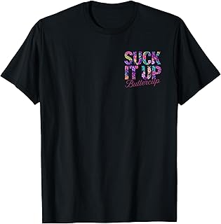 Suck It Up Buttercup Tropical Floral Quote 2 Side T-Shirt
