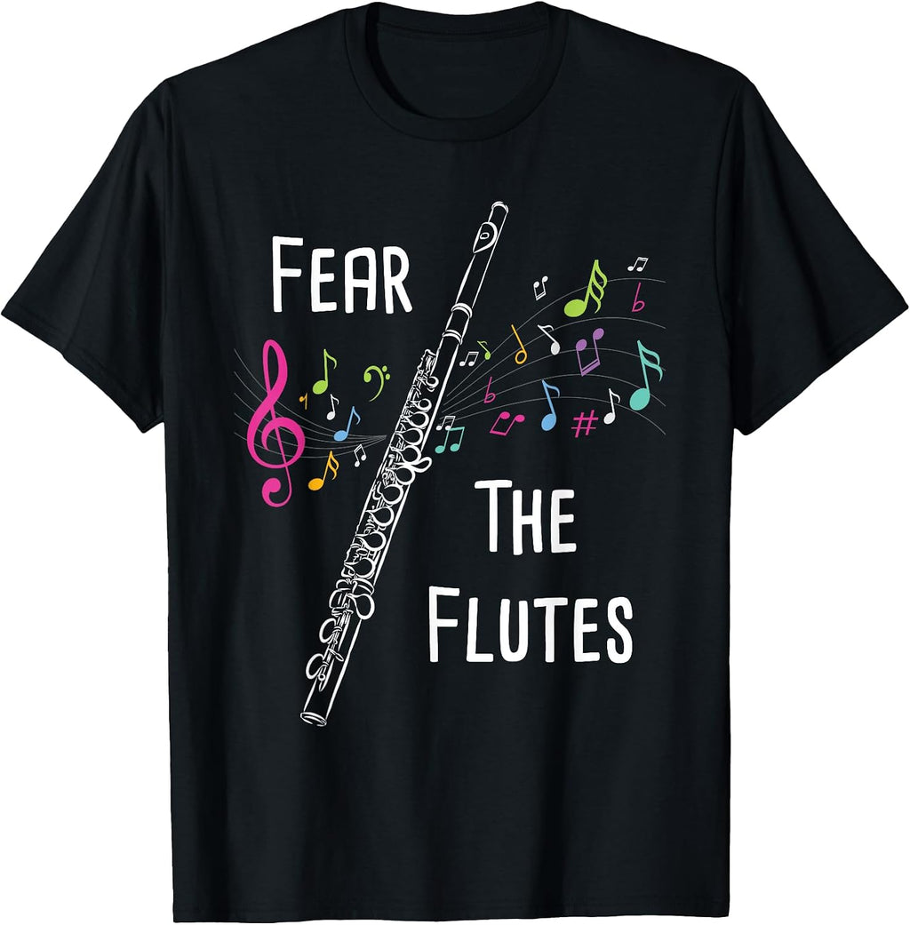 Fear The Flutes - Flute Player Flutist Marching Band Music T-Shirt