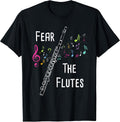 Fear The Flutes - Flute Player Flutist Marching Band Music T-Shirt