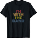 I'm With The Band 70s 80s distressed rock music T-Shirt