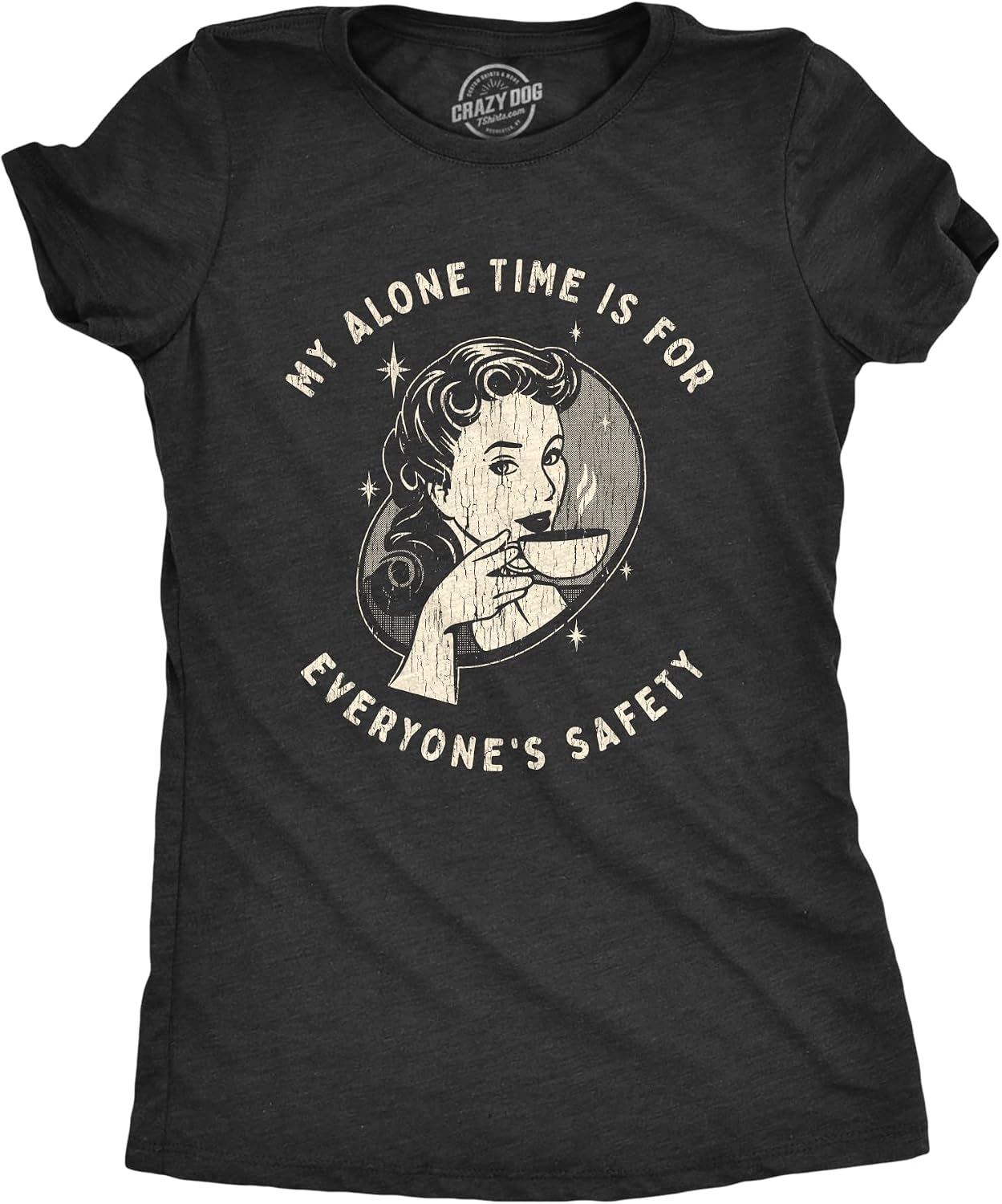 Womens My Alone Time is for Everyones Safety Sarcastic T Shirt Funny Novelty Tee