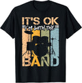 It`s ok I`m with The Band Design Music and Band Roadie T-Shirt