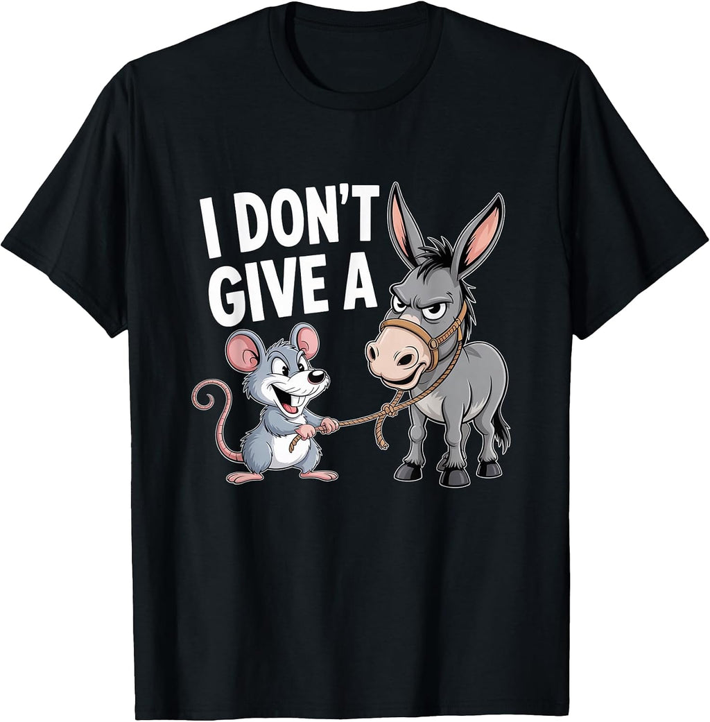 I Don't Give a Rats Ass Mouse Donkey Funny Sarcastic Animal T-Shirt