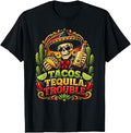Tacos Tequila Trouble Funny Skeleton Fiesta Party Humor T-Shirt