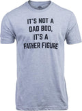 It's not a Dad BOD, It's a Father Figure | Funny Daddy Tee Shirt, Sarcastic Saying Joke T-Shirt for Men Grandpa